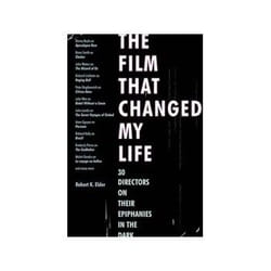 ISBN Film That Changed My Life: 30 Directors on Their Epiphanies in the Dark book TV & radio English 295 pages