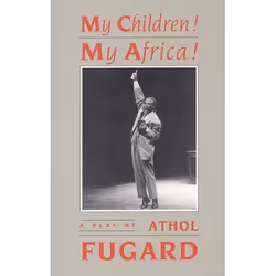 Playwrights Canada Press My Children! My Africa!, Paperback, 96 pages