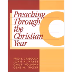 ISBN Preaching Through the Christian Year: Year C (A Comprehensive Commentary on the Lectionary), English, Paperback, 534 pag ...