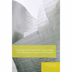 ISBN Looking Beyond the Structure (Critical Thinking for Designers & Architects), English, Paperback, 320 pages