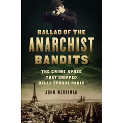 ISBN Ballad of the Anarchist Bandits, History, English, Hardcover, 336 pages