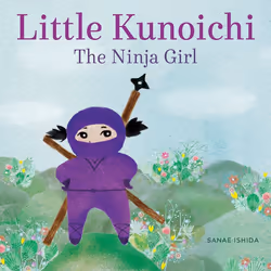 ISBN Little Kunoichi the Ninja Girl, English, Hardcover, 32 pages