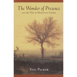 ISBN The Wonder of Presence: And the Way of Meditative Inquiry