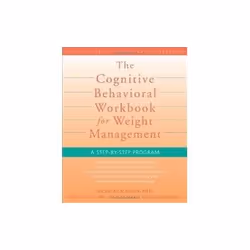 ISBN Cognitive Behavioral Workbook for Weight Management: A Step-by-Step Program, Health, mind & body, English, 200 pages