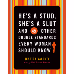ISBN He's a Stud, She's a Slut, and 49 Other Double Standards Every Woman Should Know, Science & nature, English, Paperback,  ...
