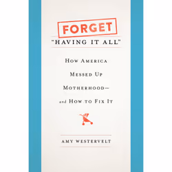 ISBN Forget 'Having It All', History, English, Hardcover, 320 pages