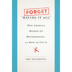 ISBN Forget 'Having It All' book History English Hardcover 320 pages