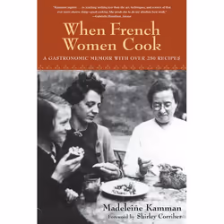 ISBN When French Women Cook, Food & drink, English, Paperback, 384 pages
