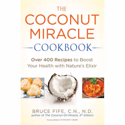 ISBN The Coconut Miracle Cookbook, Food & drink, English, Paperback, 256 pages