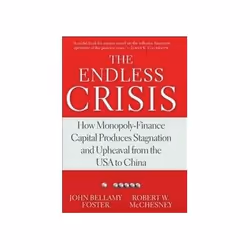 ISBN Endless Crisis: How Monopoly-Finance Capital Produces Stagnation and Upheaval from the USA to China, Business & finance, ...