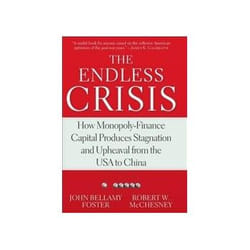 ISBN Endless Crisis: How Monopoly-Finance Capital Produces Stagnation and Upheaval from the USA to China book Business & finance English 224 pages