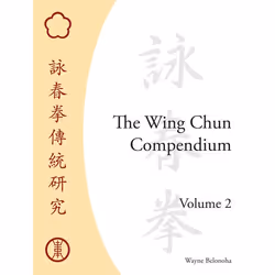 ISBN The Wing Chun Compendium, Volume Two, Hardcover, 472 pages