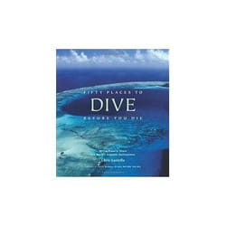 ISBN Fifty Places to Dive Before You Die: Diving Experts Share the World's Greatest Destinations book English Hardcover 224 pages