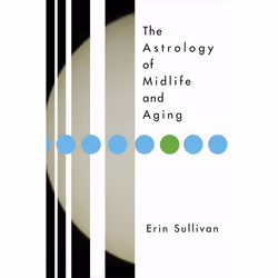 ISBN Astrology of Midlife and Aging, Paperback, 256 pages