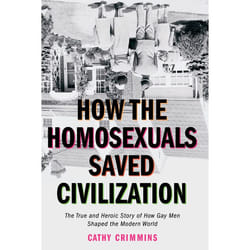 ISBN How the Homosexuals Saved Civilization