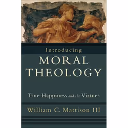 ISBN Introducing Moral Theology (True Happiness and the Virtues), English, Paperback, 432 pages
