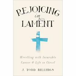 ISBN Rejoicing in Lament (Wrestling with Incurable Cancer and Life in Christ), English, Paperback, 224 pages