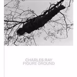 ISBN Charles Ray : Figure Ground, Art & design, English, 112 pages