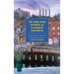 ISBN The New York Stories of Elizabeth Hardwick, Classics, English, Paperback, 256 pages