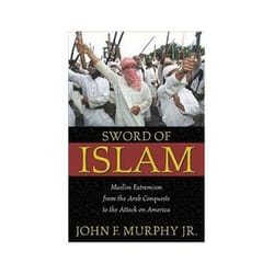ISBN Sword of Islam: Muslim Extremism from the Arab Conquests to the Attack on America book Politics English Hardcover 360 pages