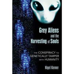 ISBN Grey Aliens and the Harvesting of Souls
