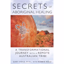 ISBN Secrets of Aboriginal Healing, English, Paperback, 128 pages