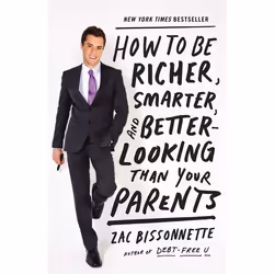 ISBN How to Be Richer, Smarter, and Better-Looking Than Your Parents, Paperback, 256 pages