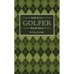 ISBN Stuff Every Golfer Should Know, Hardcover, 144 pages
