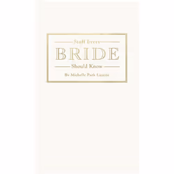 ISBN Stuff Every Bride Should Know, Hardcover, 144 pages