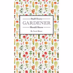 ISBN Stuff Every Gardener Should Know, Hardcover, 144 pages