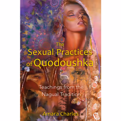 ISBN The Sexual Practices of Quodoushka, English, Trade Paperback, 320 pages