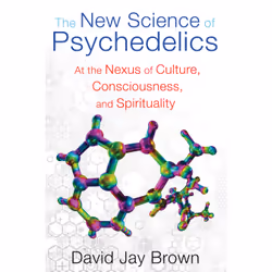 ISBN The New Science of Psychedelics, English, Trade Paperback, 352 pages