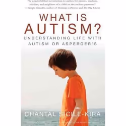 ISBN What Is Autism?: Understanding Life with Autism or Asperger's, Chantal Sicile-Kira, Any gender, ACER Press