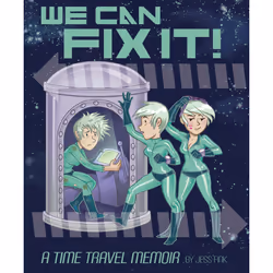 ISBN We Can Fix It: A Time Travel Memoir, English, Paperback, 112 pages