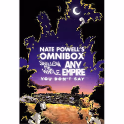 ISBN Nate Powell’s Omnibox: Featuring Swallow Me Whole, Any Empire, & You Don’t Say, Fiction, English, 696 pages