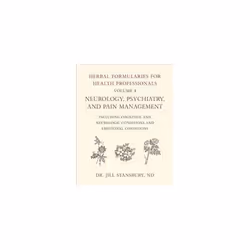 ISBN Herbal Formularies for Health Professionals. Volume 4 Neurology, Psychiatry, and Pain Management, In, English, Hardcover ...