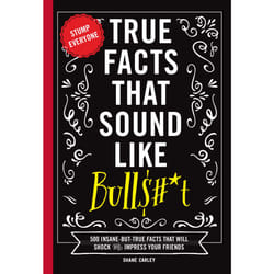 ISBN True Facts That Sound Like Bull$#*t