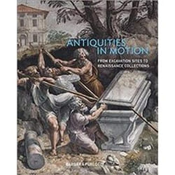 ISBN Antiquities in Motion : From Excavation Sites to Renaissance Collections book Art & design English Hardcover