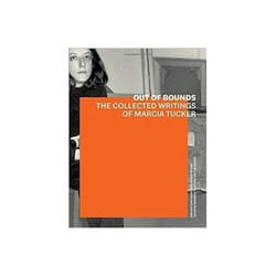 ISBN Out of Bounds: The Collected Writings of Marcia Tucker book Art & design English 288 pages