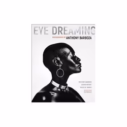 ISBN Eye Dreaming: Photographs by Anthony Barboza, Photography, English, Hardcover, 183 pages