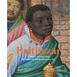 ISBN Balthazar : A Black African King in Medieval and Renaissance Art, History, English