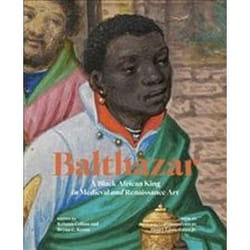 ISBN Balthazar : A Black African King in Medieval and Renaissance Art book History English