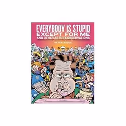ISBN Everybody Is Stupid Except For Me, Comics & graphic novels, English, Hardcover, 144 pages
