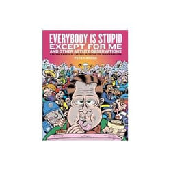 ISBN Everybody Is Stupid Except For Me book Comics & graphic novels English Hardcover 144 pages