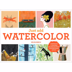 ISBN Just Add Watercolor, Hardcover, 208 pages