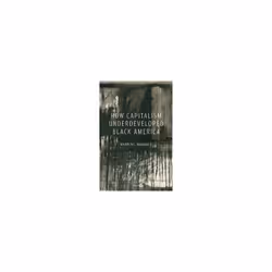 How Capitalism Underdeveloped Black America by Marable & Manning