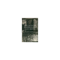 How Capitalism Underdeveloped Black America by Marable & Manning