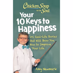 ISBN Chicken Soup for the Soul: Your 10 Keys to Happiness, Educational, English, Paperback, 368 pages