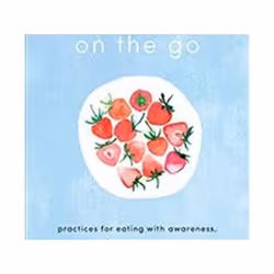 ISBN Mindful Eating on the Go: Practices for Eating with Awareness, Wherever You Are, Health, mind & body, English, Paperback ...