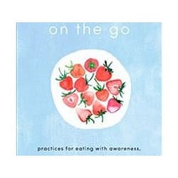 ISBN Mindful Eating on the Go: Practices for Eating with Awareness, Wherever You Are book Health, mind & body English Paperback 208 pages